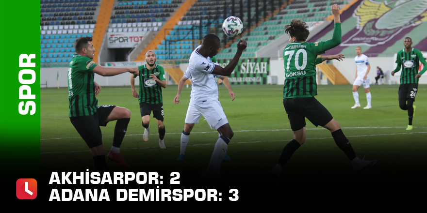 Akhisarpor: 2 - Adana Demirspor: 3