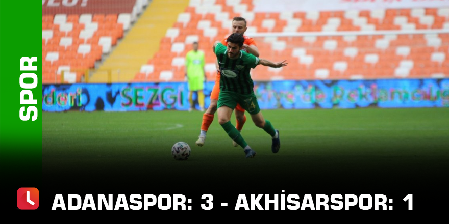 Adanaspor: 3 - Akhisarspor: 1