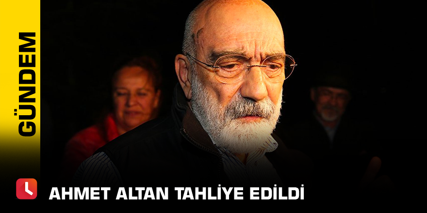 Ahmet Altan tahliye edildi