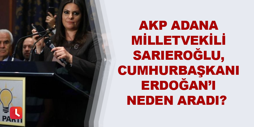 Jülide Sarıeroğlu Cumhurbaşkanı Erdoğan'ı neden aradı?