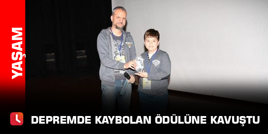 Depremde kaybolan ödülüne kavuştu