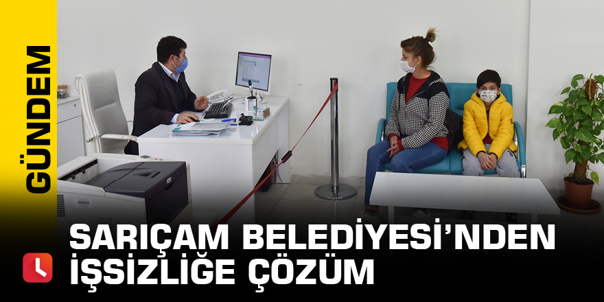Sarıçam Belediyesi'nden işsizliğe çözüm