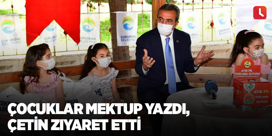 Çocuklar mektup yazdı, Çetin ziyaret etti