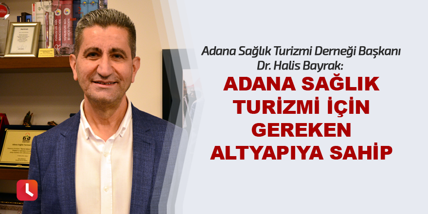 Adana sağlık turizminde hedef büyüttü