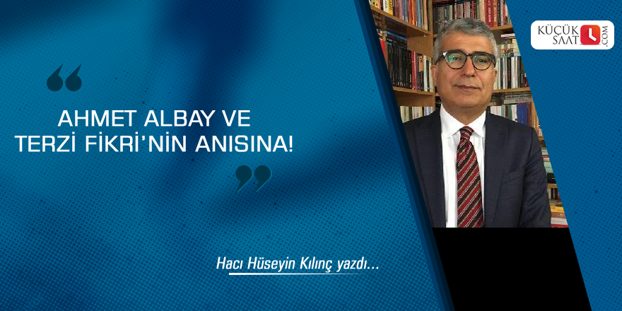 Ahmet Albay ve Terzi Fikri’nin anısına!