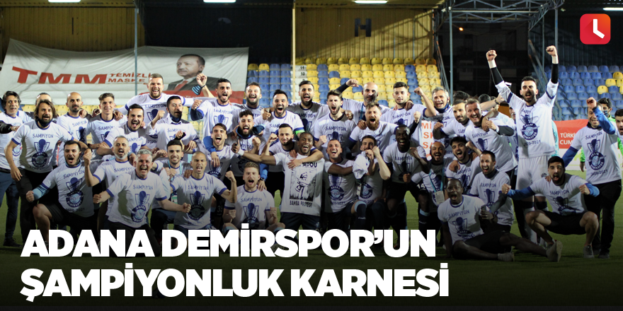 Adana Demirspor’un şampiyonluk karnesi