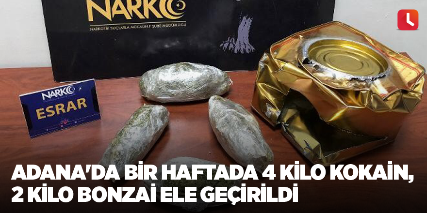 Adana'da bir haftada 4 kilo kokain, 2 kilo bonzai ele geçirildi
