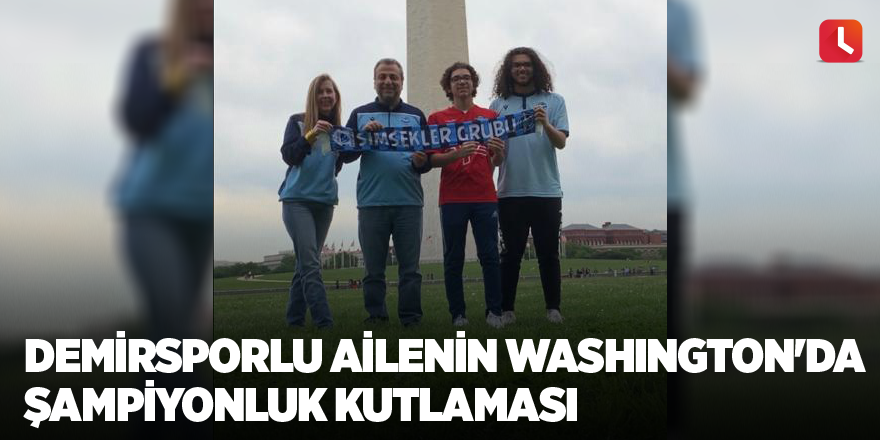 Demirsporlu ailenin Washington'da şampiyonluk kutlaması