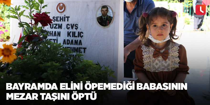 Bayramda elini öpemediği babasının mezar taşını öptü