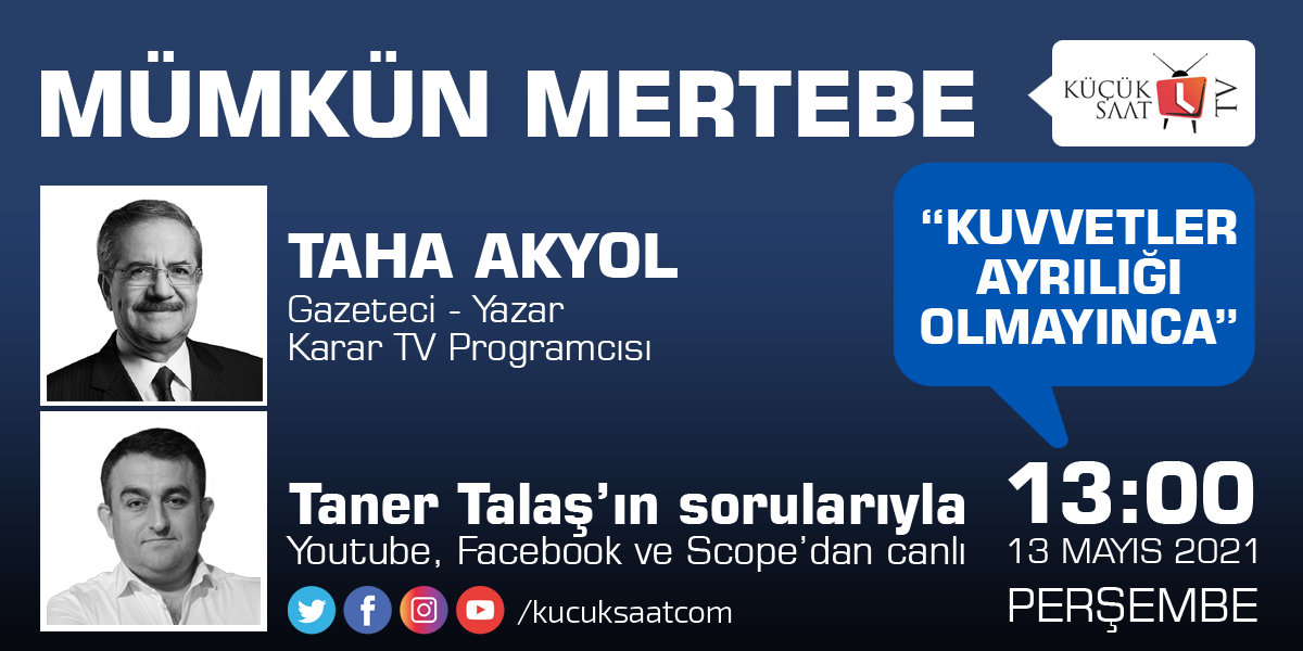 Taha Akyol, Taner Talaş'ın konuğu oluyor