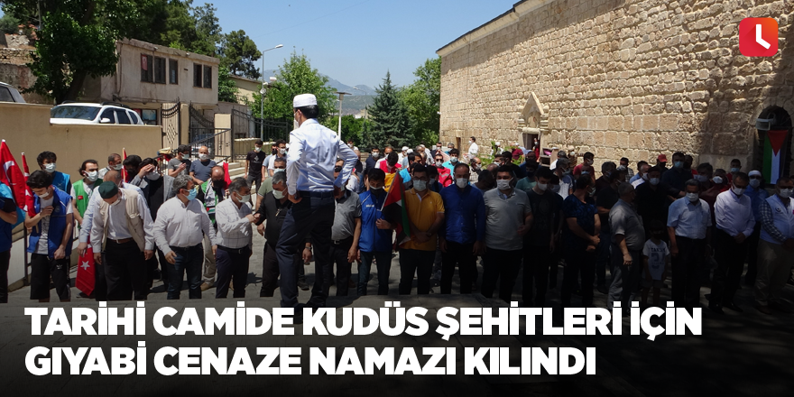 Tarihi camide Kudüs şehitleri için gıyabi cenaze namazı kılındı