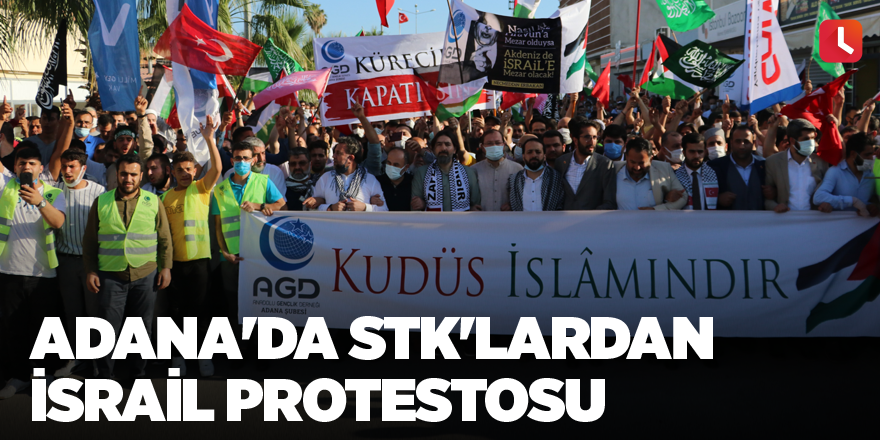 Adana'da STK'lardan İsrail protestosu