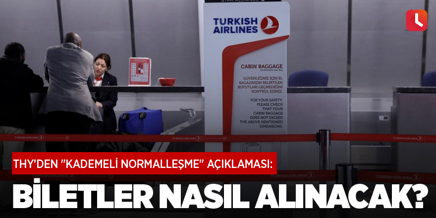 THY’den "kademeli normalleşme" açıklaması: Biletler nasıl alınacak?