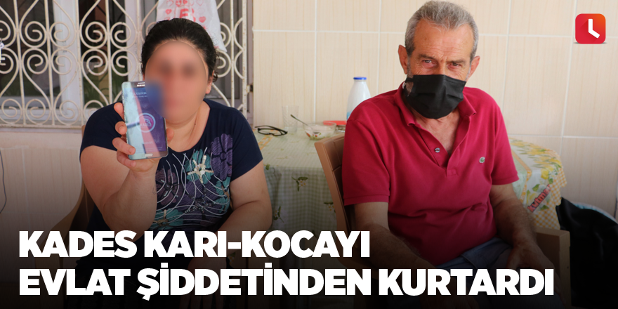 KADES karı-kocayı evlat şiddetinden kurtardı