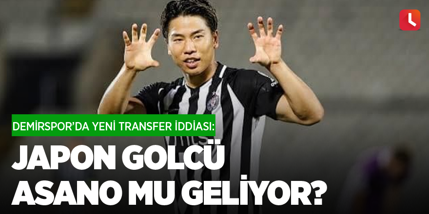 Demirspor’da yeni transfer iddiası: Japon golcü Asano mu geliyor?