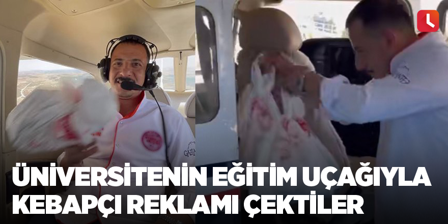 Üniversitenin eğitim uçağıyla kebapçı reklamı çektiler