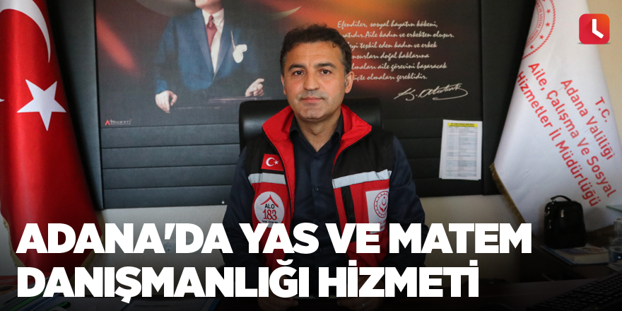 Adana'da yas ve matem danışmanlığı hizmeti