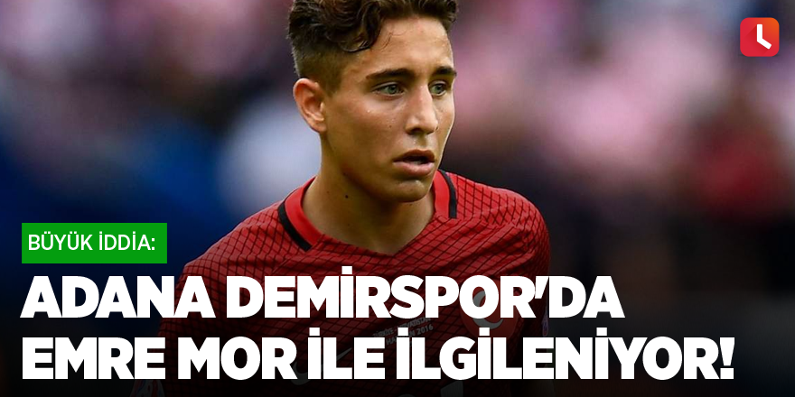 Büyük iddia: Adana Demirspor'da Emre Mor ile ilgileniyor!