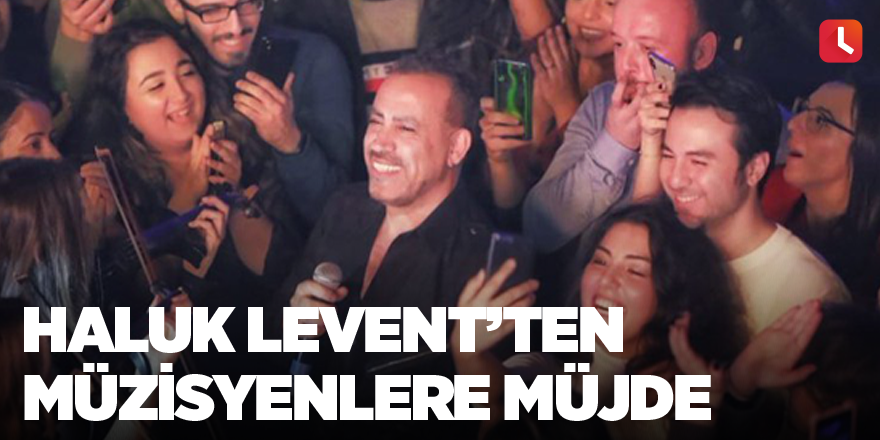 Haluk Levent’ten müzisyenlere müjde