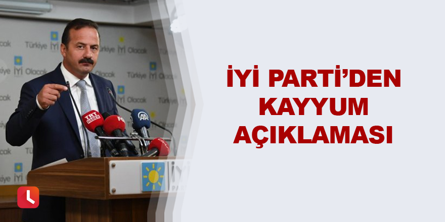 İYİ Parti’den kayyum açıklaması