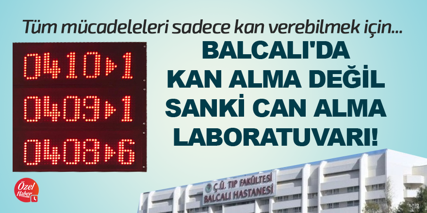 Balcalı'da Kan alma değil can alma laboratuvarı!