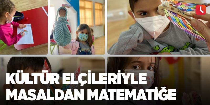 Kültür elçileriyle masaldan matematiğe