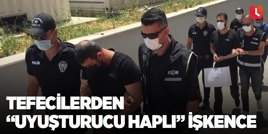 Tefecilerden “uyuşturucu haplı” işkence