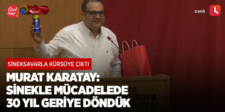 Murat Karatay: Sinekle mücadelede 30 yıl geriye döndük