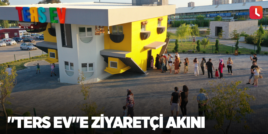 "Ters ev"e ziyaretçi akını