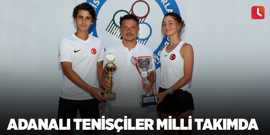 Adanalı tenisçiler milli takımda