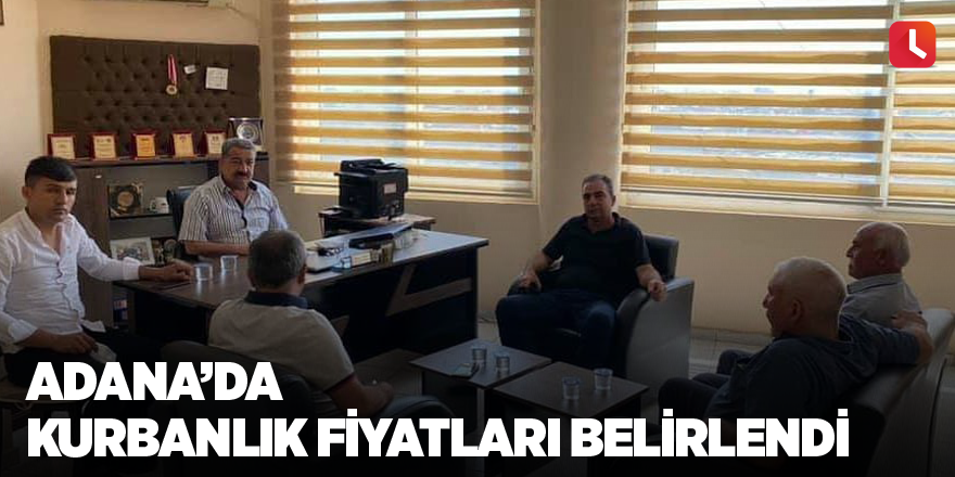 Adana’da kurbanlık fiyatları belirlendi