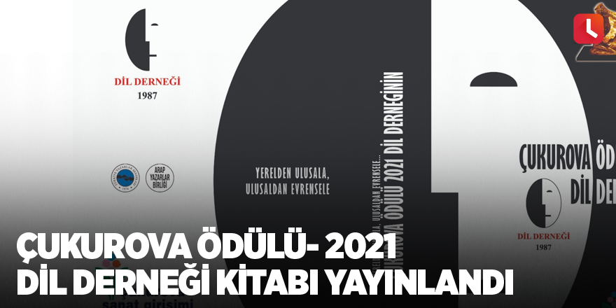Çukurova Ödülü- 2021 Dil Derneği Kitabı yayınlandı