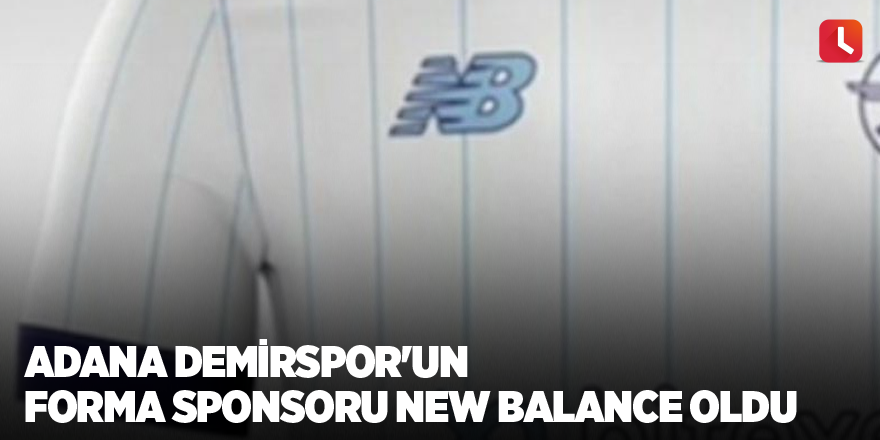 Adana Demirspor'un forma sponsoru New Balance oldu