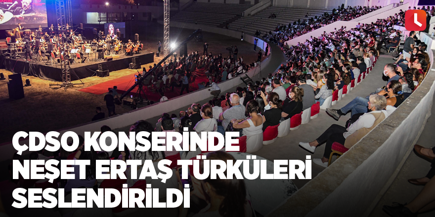 ÇDSO konserinde Neşet Ertaş türküleri seslendirildi