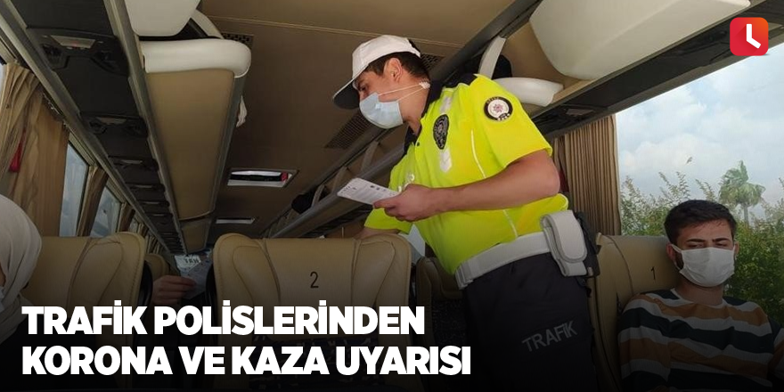 Trafik polislerinden korona ve kaza uyarısı