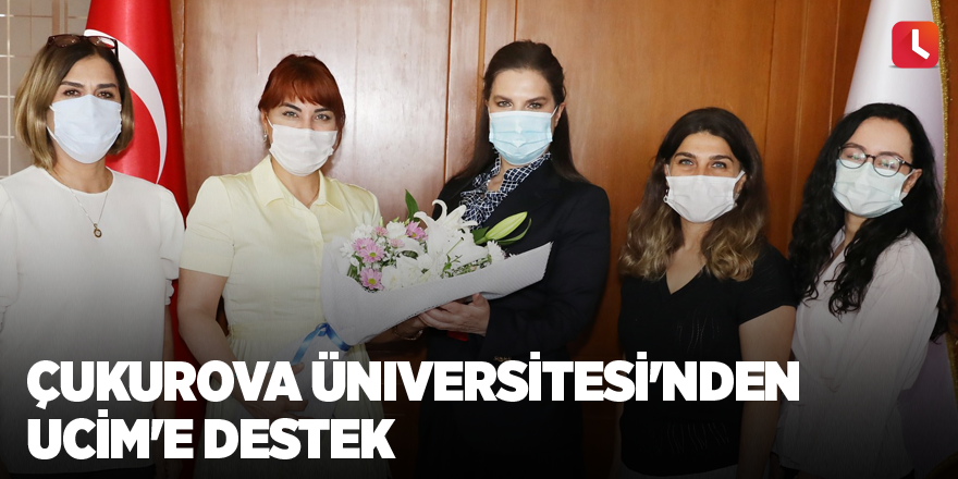 Çukurova Üniversitesi'nden UCİM'e destek