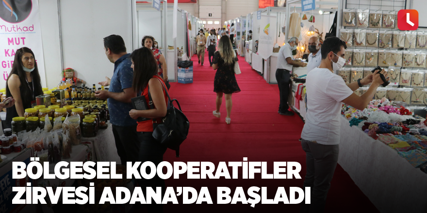 Bölgesel Kooperatifler Zirvesi Adana’da başladı