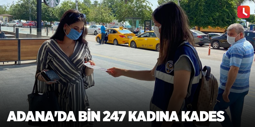 Adana'da bin 247 kadına KADES