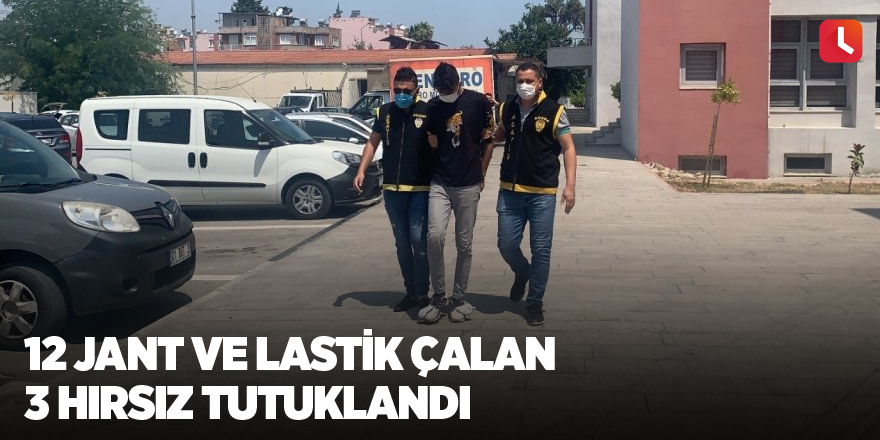 12 jant ve lastik çalan 3 hırsız tutuklandı