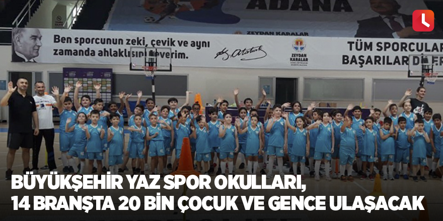 Büyükşehir Yaz Spor Okulları, 14 branşta 20 bin çocuk ve gence ulaşacak