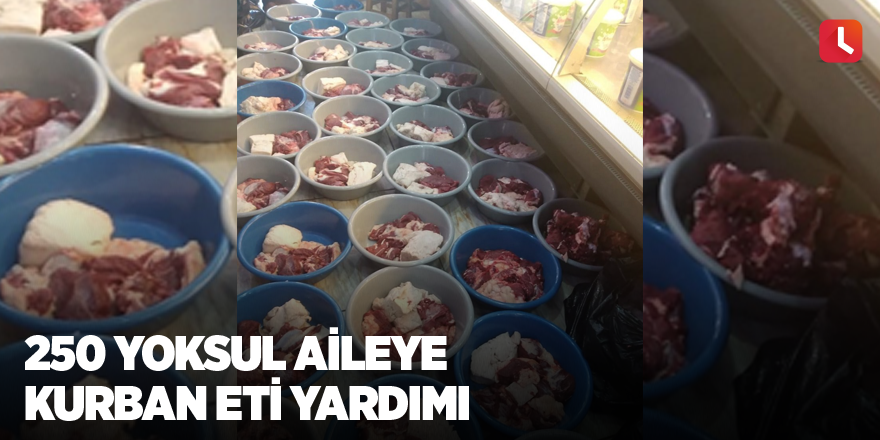 250 yoksul aileye kurban eti yardımı