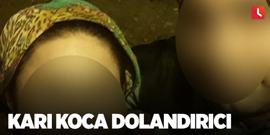 Karı koca dolandırıcı