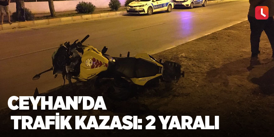 Ceyhan'da trafik kazası: 2 yaralı