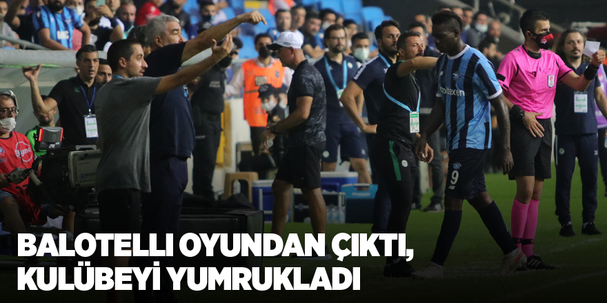 Balotelli oyundan çıktı, kulübeyi yumrukladı