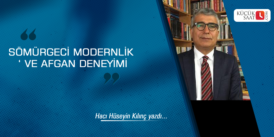 Sömürgeci Modernlik ‘ ve Afgan Deneyimi