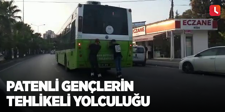 Patenli gençlerin tehlikeli yolculuğu