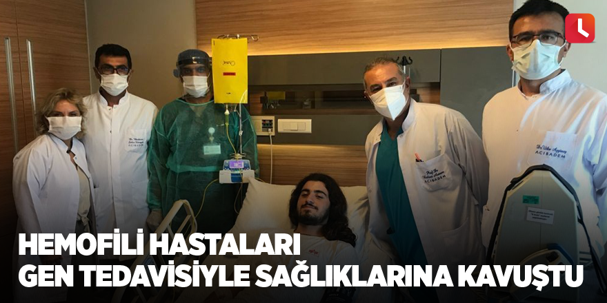 Hemofili hastaları gen tedavisiyle sağlıklarına kavuştu