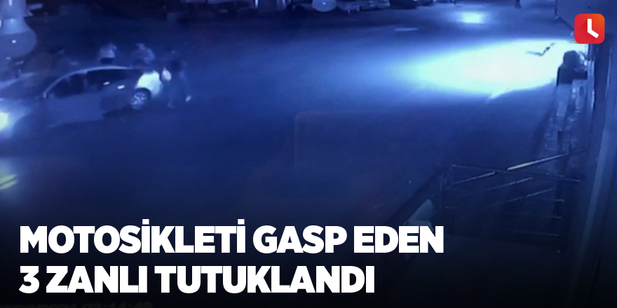 Motosikleti gasp eden 3 zanlı tutuklandı