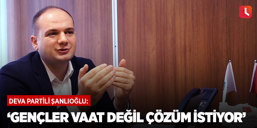 ‘Gençler vaat değil çözüm istiyor’