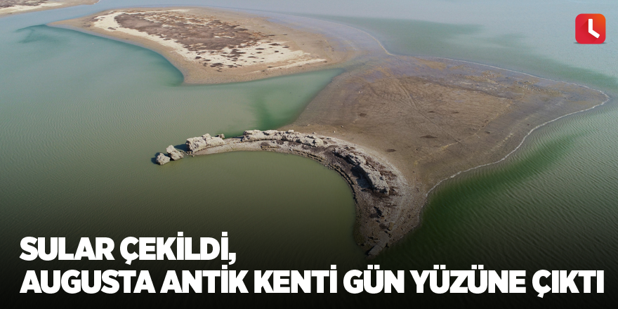 Sular çekildi, Augusta Antik Kenti gün yüzüne çıktı